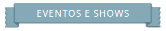 Eventos e Shows